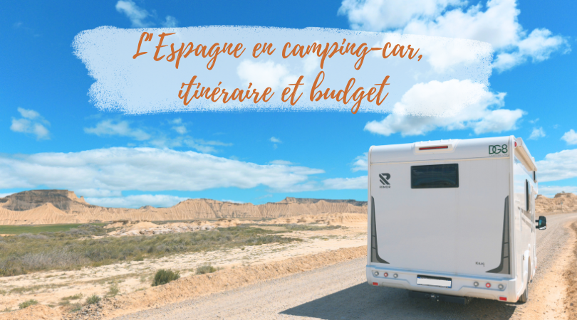 L’Espagne en camping-car, itinéraire et budget – ElodyLovesTravels